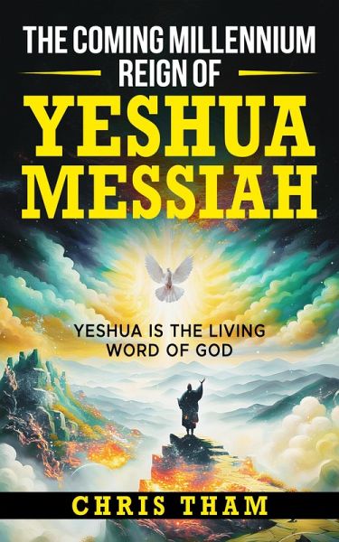 The Coming Millennium Reign of Yeshua (eBook, ePUB)
