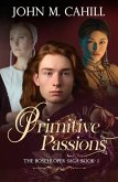 Primitive Passions (the boschloper saga, #1) (eBook, ePUB) Primitive Passions (the boschloper saga, #1) (eBook, ePUB)