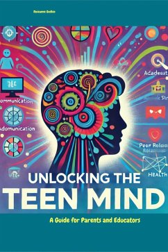 Unlocking the Teen Mind: A Guide for Parents and Educators (eBook, ePUB) - Godkin, Roseanne