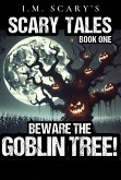 Beware the Goblin Tree! (eBook, ePUB) Beware the Goblin Tree! (eBook, ePUB)