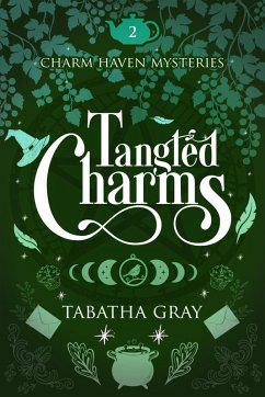 Tangled Charms (Charm Haven Mysteries, #2) (eBook, ePUB) - Gray, Tabatha