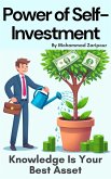 Power of Self-Investment: Knowledge Is Your Best Asset (eBook, ePUB) Power of Self-Investment: Knowledge Is Your Best Asset (eBook, ePUB)