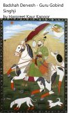 Badshah Dervesh - Guru Gobind Singhji (eBook, ePUB) Badshah Dervesh - Guru Gobind Singhji (eBook, ePUB)