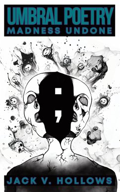 Umbral Poetry: Madness Undone (eBook, ePUB) - Hollows, Jack V.