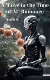 A "Love in the Time of AI" Romance (eBook, ePUB) A "Love in the Time of AI" Romance (eBook, ePUB)