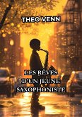 Les Rêves d'un Jeune Saxophoniste (eBook, ePUB)