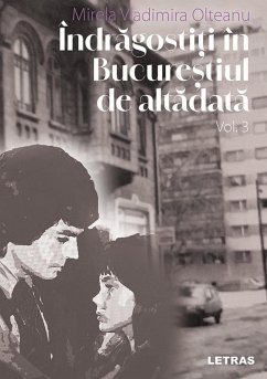 Cover Indragostiti in Bucurestiul de altadata - Volumul 3 (eBook, ePUB)