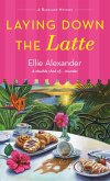 Laying Down the Latte (eBook, ePUB) Laying Down the Latte (eBook, ePUB)