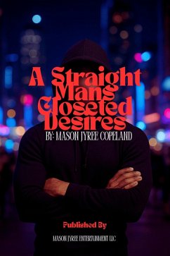Cover A Straight Man's Closeted Desires (Mason Jyree Book's) (eBook, ePUB)