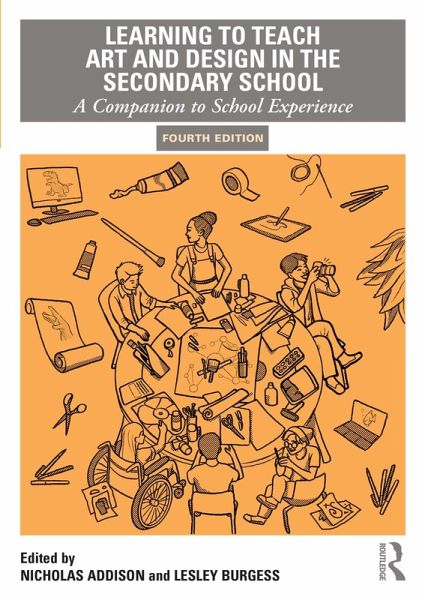 Learning to Teach Art and Design in the Secondary School (eBook, PDF) Learning to Teach Art and Design in the Secondary School (eBook, PDF)