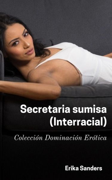 Secretaria sumisa (Interracial) (eBook, ePUB) Secretaria sumisa (Interracial) (eBook, ePUB)