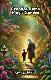 Grandpa Sam's Magic Garden (eBook, ePUB)