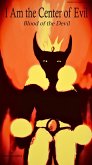 I Am the Center of Evil: Blood of the Devil (eBook, ePUB) I Am the Center of Evil: Blood of the Devil (eBook, ePUB)