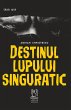 Destinul lupului singuratic (eBook,... - Bild 1