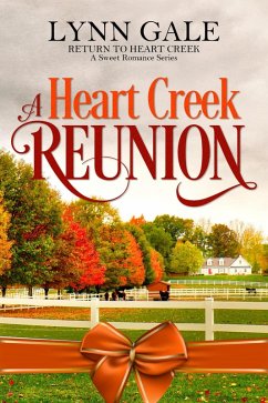 A Heart Creek Reunion (Return to Heart Creek, #3) (eBook, ePUB) - Gale, Lynn