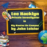 Lee Hacklyn Private Investigator in Big Maniac on Campus (eBook, ePUB)