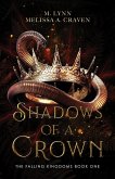 Shadows of a Crown (The Falling Kingdoms, #1) (eBook, ePUB) Shadows of a Crown (The Falling Kingdoms, #1) (eBook, ePUB)