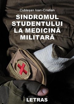 Sindromul studentului la medicina militara (eBook, ePUB) - Cublesan, Ioan Cristian