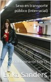 Sexo en transporte público (Interracial) (eBook, ePUB)