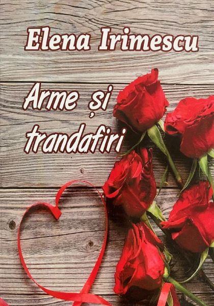 Arme Si Trandafiri (eBook, ePUB) Arme Si Trandafiri (eBook, ePUB)