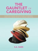 The Gauntlet of Caregiving (eBook, ePUB)