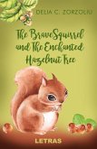 The Brave Squirrel and The Enchanted Hazelnut Tree (eBook, ePUB) The Brave Squirrel and The Enchanted Hazelnut Tree (eBook, ePUB)
