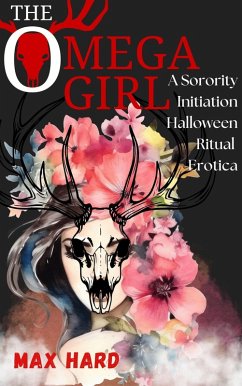 The Omega Girl: A Sorority Initiation Halloween Ritual Erotica (Hot College Sorority Initiations) (eBook, ePUB) Cover The Omega Girl: A Sorority Initiation Halloween Ritual Erotica (Hot College Sorority Initiations) (eBook, ePUB)