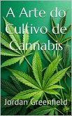A Arte do Cultivo de Cannabis (eBook, ePUB)