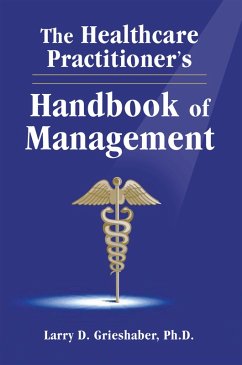 The Healthcare Practitioner's Handbook of Management (eBook, ePUB) - Grieshaber, Larry D.