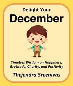 Delight Your December (The Twelve-Month Transformation Series, #12) (eBook, ePUB) - Sreenivas, Thejendra