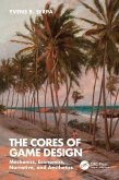 The Cores of Game Design (eBook, ePUB) The Cores of Game Design (eBook, ePUB)