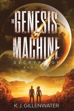 Decryption (The Genesis Machine, #2) (eBook, ePUB) - Gillenwater, K. J.
