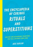 The Encyclopedia of Curious Rituals and Superstitions (eBook, ePUB) The Encyclopedia of Curious Rituals and Superstitions (eBook, ePUB)
