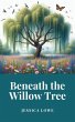 Beneath the Willow Tree (eBook, ePUB) - Bild 1