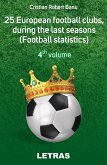 25 European Football Clubs, During The Last Seasons - 4Th Volume (eBook, ePUB) 25 European Football Clubs, During The Last Seasons - 4Th Volume (eBook, ePUB)