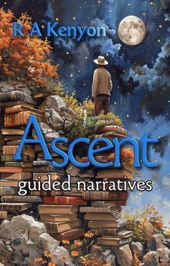 Ascent: Guided Narratives (eBook, ePUB) - Kenyon, R A