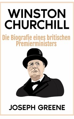 Cover Winston Churchill: Die Biografie eines britischen Premierministers (eBook, ePUB)