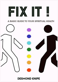 FIX IT, A basic guide to your spiritual health (eBook, ePUB) - Knipe, Desmond