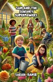Sam and the Sensory Superpowers (eBook, ePUB) Sam and the Sensory Superpowers (eBook, ePUB)