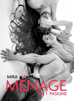 Menage - Vol 1: Pasiune (eBook, ePUB) - Mira