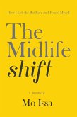 The Midlife Shift: How I Left the Rat Race and Found Myself (eBook, ePUB)