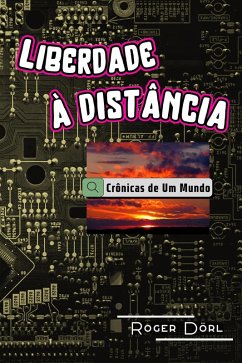 Liberdade à distância (eBook, ePUB) - Dörl, Roger