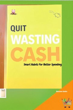 Quit Wasting Cash: Smart Habits for Better Spending (eBook, ePUB) - Godkin, Roseanne