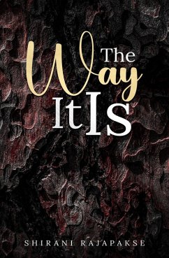 The Way It Is (eBook, ePUB) - Rajapakse, Shirani