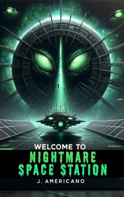 Welcome to Nightmare Space Station (Zyloth Invasion, #1) (eBook, ePUB) - Americano, J.