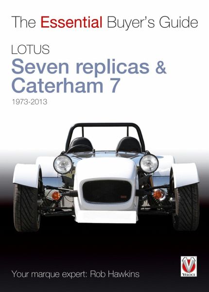 Lotus Seven replicas & Caterham 7: 1973-2013 (eBook, ePUB) Lotus Seven replicas & Caterham 7: 1973-2013 (eBook, ePUB)