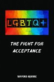 LGBTQ+ The Fight for Acceptance (eBook, ePUB)