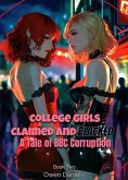 College Girls Claimed and Blacked: A Tale of BBC Corruption (Submit to BBC Book 2) (eBook, ePUB)