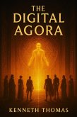 The Digital Agora (The Convergence of Minds series, #1) (eBook, ePUB) The Digital Agora (The Convergence of Minds series, #1) (eBook, ePUB)