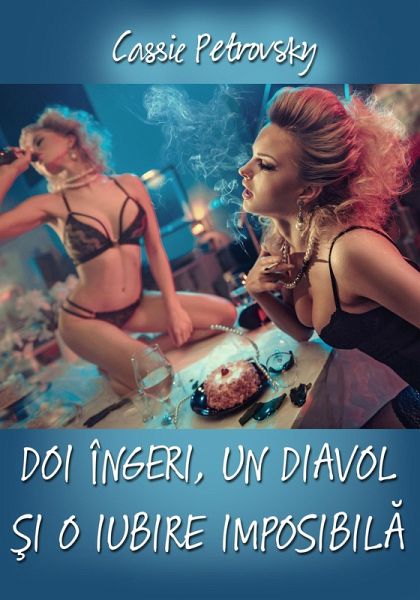 Doi ingeri, un diavol si o iubire imposibila (eBook, ePUB)